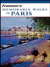Frommer's Memorable Walks in Paris